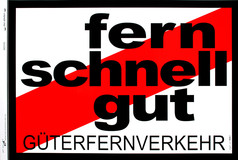 Wei�es Schild mit schwarzem Rand, rotem Diagonalstreifen und schwarzem Text: fern schnell gut G�TERFERNVERKEHR.