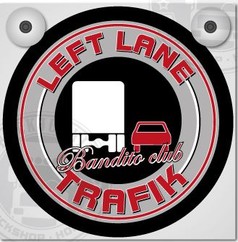Runde schwarze Platte f�r Leuchtkasten mit rotem Rand, wei�em LKW und rotem Auto. Schriftzug: LEFT LANE, Bandito club, TRAFIK.