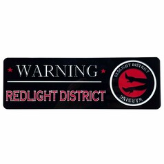 Schwarze Aluminium Platte mit "WARNING REDLIGHT DISTRICT" Schriftzug und rundem Emblem mit Beinen in High Heels.